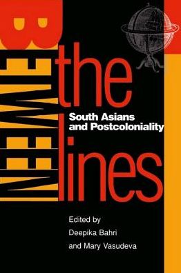 Between the Lines: South Asians and Postcoloniality