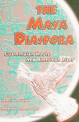 Maya Diaspora: Guatemalan Roots, New American Lives