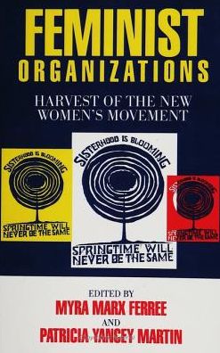 Feminist Organizations: Harvest of the New Women's Movement