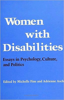 Women with Disabilities: Essays in Psychology, Culture, and Politics