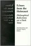 Echoes From The Holocaust: Philosophical Reflections on a Dark Time