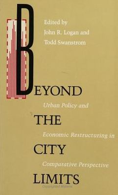 Beyond the City Limits: Urban Policy and Economics Restructuring in Comparative Perspective