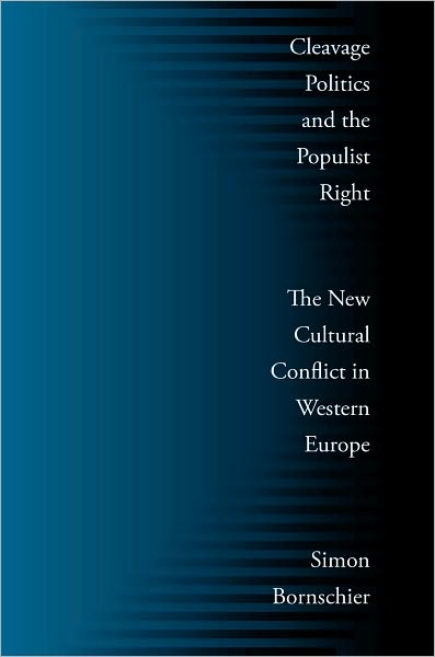 Cleavage Politics and the Populist Right: The New Cultural Conflict in Western Europe