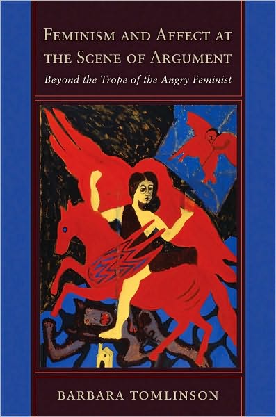Feminism and Affect at the Scene of Argument: Beyond the Trope of the Angry Feminist