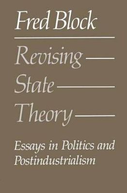 Revising State Theory: Essays in Politics and Postindustrialism