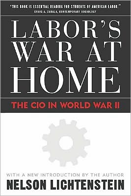 Labor'S War At Home: The Cio In World War Ii