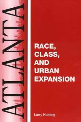 Atlanta: Race, Class And Urban Expansion