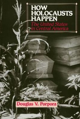 How Holocausts Happen: The United States in Central America