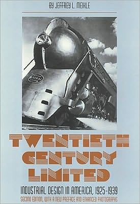 Twentieth Century Limited: Industrial Design In America 1925-1939