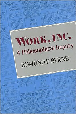 Work, Inc.: A Philosophical Inquiry