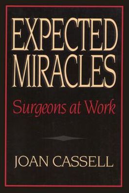 Expected Miracles: Surgeons at Work
