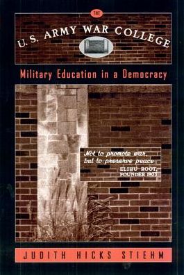 U.S. Army War College: Military Education In A Democracy
