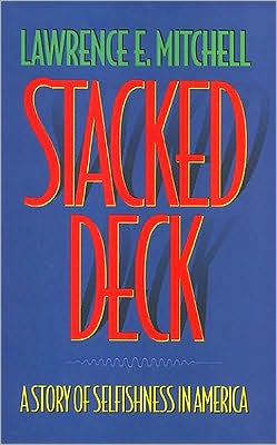 Stacked Deck: A Story of Selfishness in America