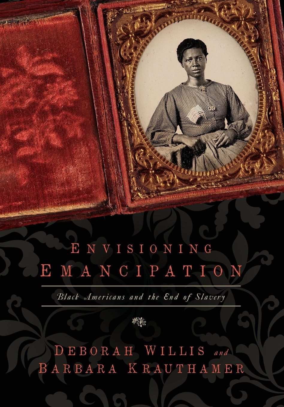 Envisioning Emancipation: Black Americans and the End of Slavery
