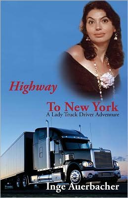 Highway To New York: A Lady Truck Driver Adventure