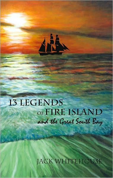 13 Legends of Fire Island: and the Great South Bay