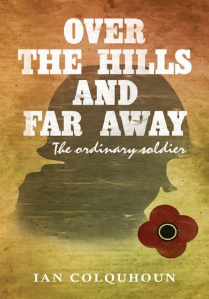 Over the Hills and Far Away: The Ordinary Soldier