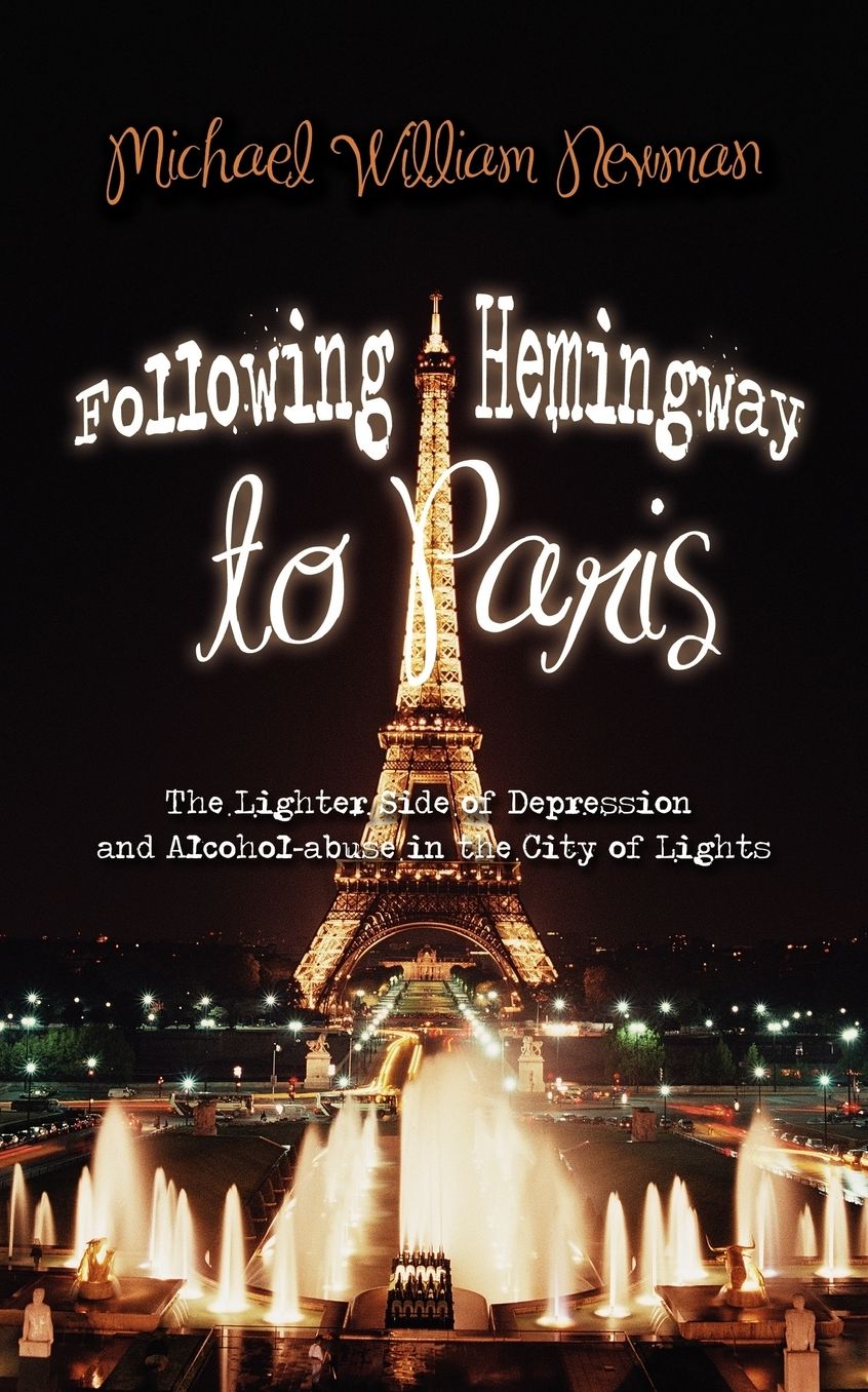 Following Hemingway to Paris: The Lighter Side of Depression and Alcohol-abuse in the City of Lights