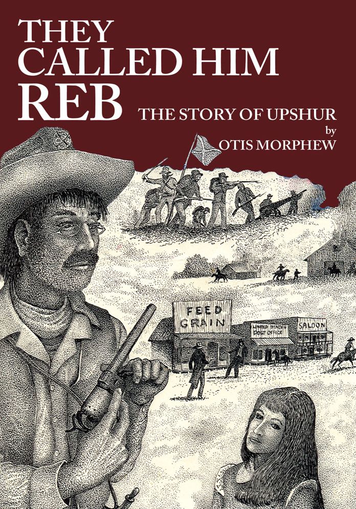 THEY CALLED HIM REB: The story of Upshur