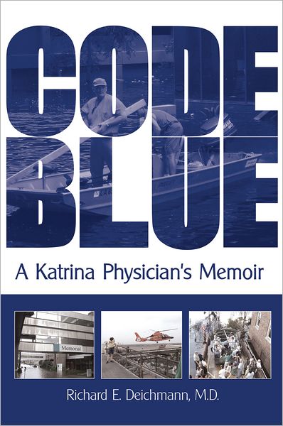 Code Blue: A Katrina Physician's Memoir