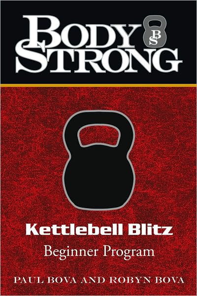 Body Strong Kettlebell Blitz: Beginner Program