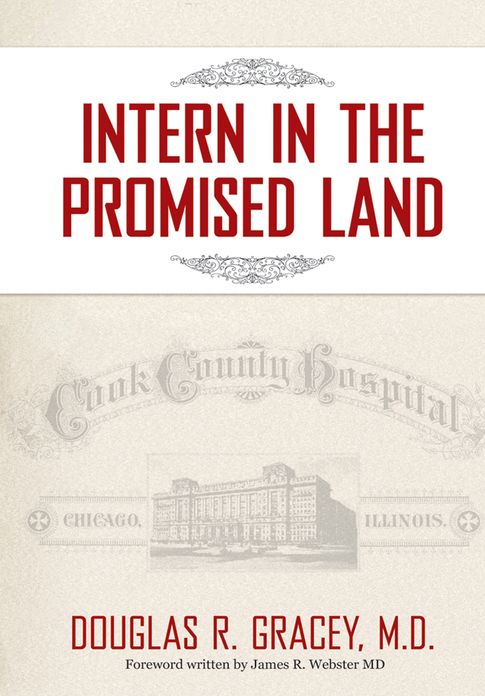 Intern in the Promised Land: Cook County Hospital