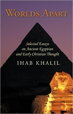 Worlds Apart: Selected Essays on Ancient Egyptian and Early Christian Thought