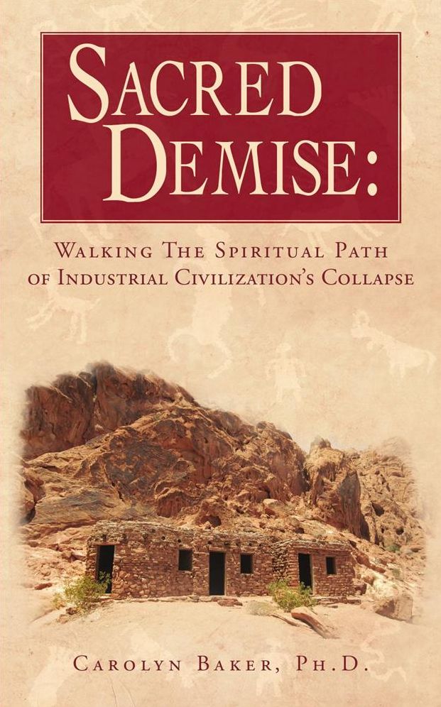 Sacred Demise: Walking The Spiritual Path of Industrial Civilization's Collapse
