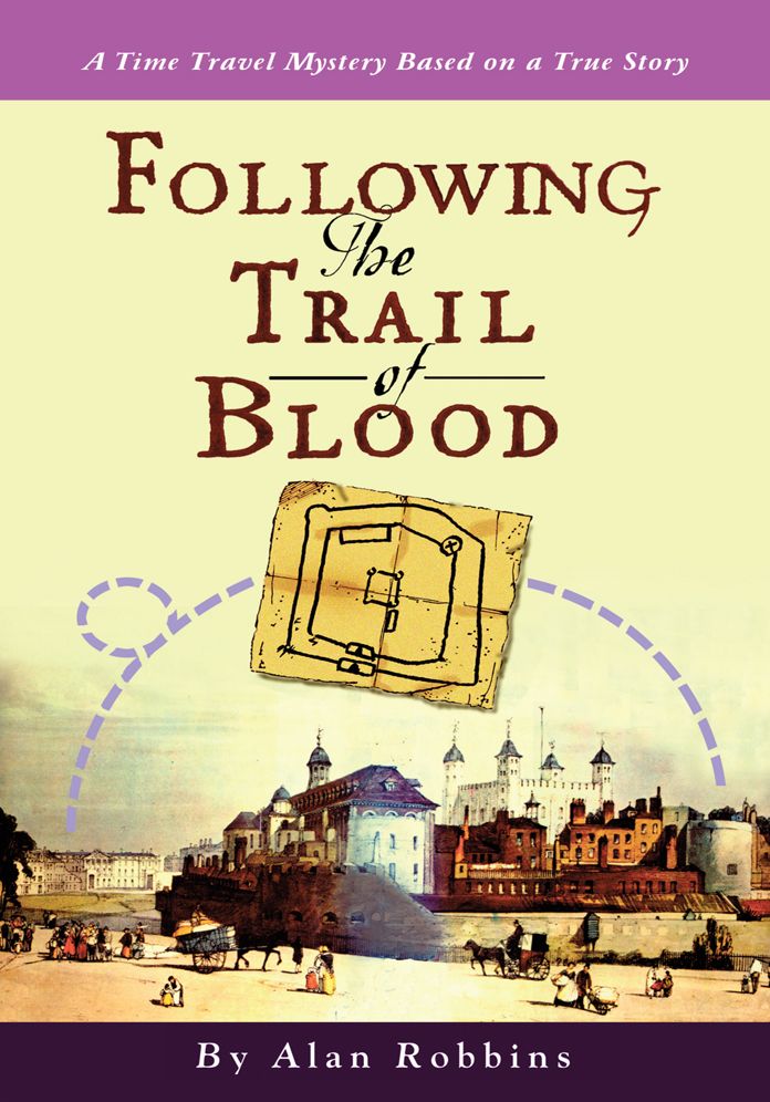 Following the Trail of Blood: A Time Travel Mystery Based on a True Story