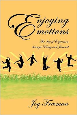 Enjoying Emotions: The Joy of Expression through Poetry and Journal