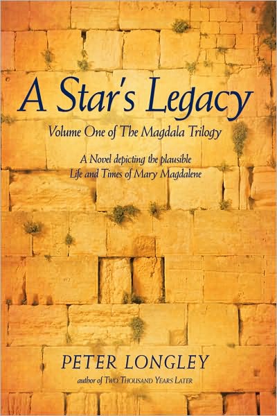 A Star's Legacy: Volume One of The Magdala Trilogy: A Six-Part Epic Depicting a Plausible Life of Mary Magdalene and Her Times