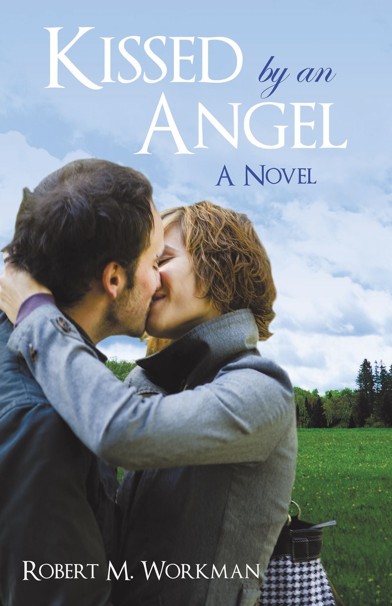 Kissed by an Angel: A Novel