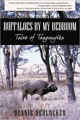 Buffaloes by My Bedroom: Tales of Tanganyika