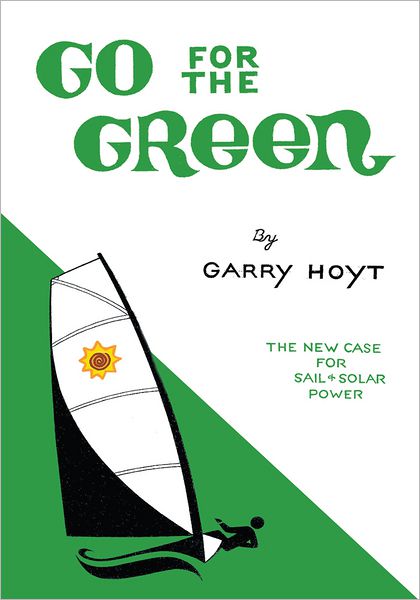 Go For The Green: The New Case for Sail and Solar Power