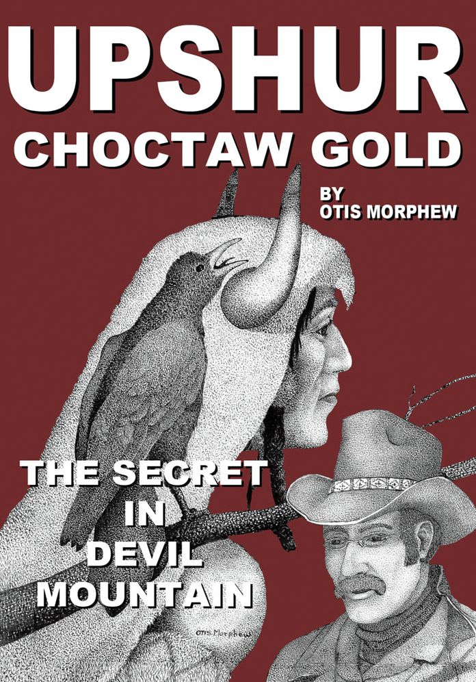 "UPSHUR" Choctaw Gold: The secret in Devil Mountain