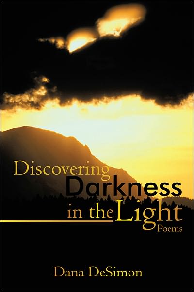 Discovering Darkness in the Light: Poems