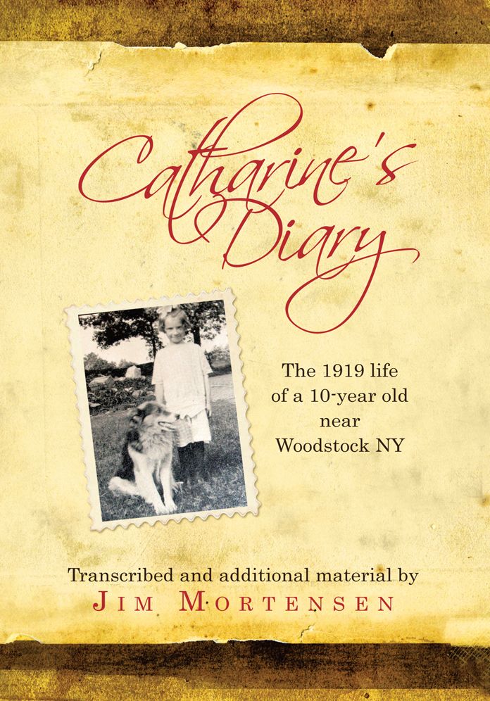 Catharine's Diary: The 1919 life of a 10-year old near Woodstock NY