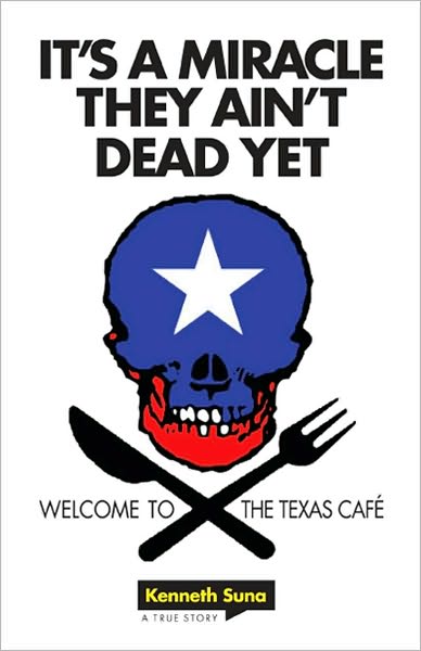 It's a Miracle They Ain't Dead Yet: Welcome to the Texas Café