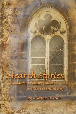 Hearthstories: A Modern Woman's Quest for the Essential Self