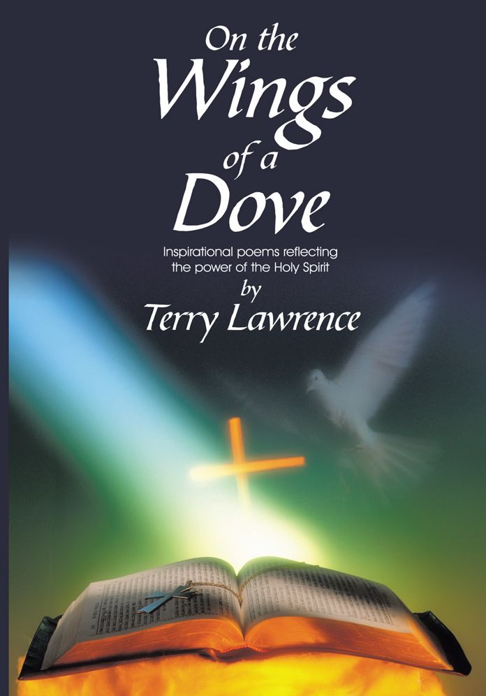 On the Wings of a Dove: Inspirational poems reflecting the power of the Holy Spirit