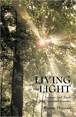 Living in the Light: Lessons and Tools for Your Spiritual Journey