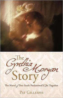 The Cynthia Morgan Story: The Novel of Two Souls Predestined to be Together