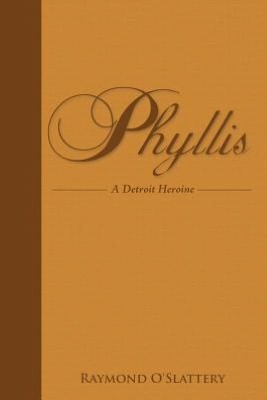 Phyllis: A Detroit Heroine