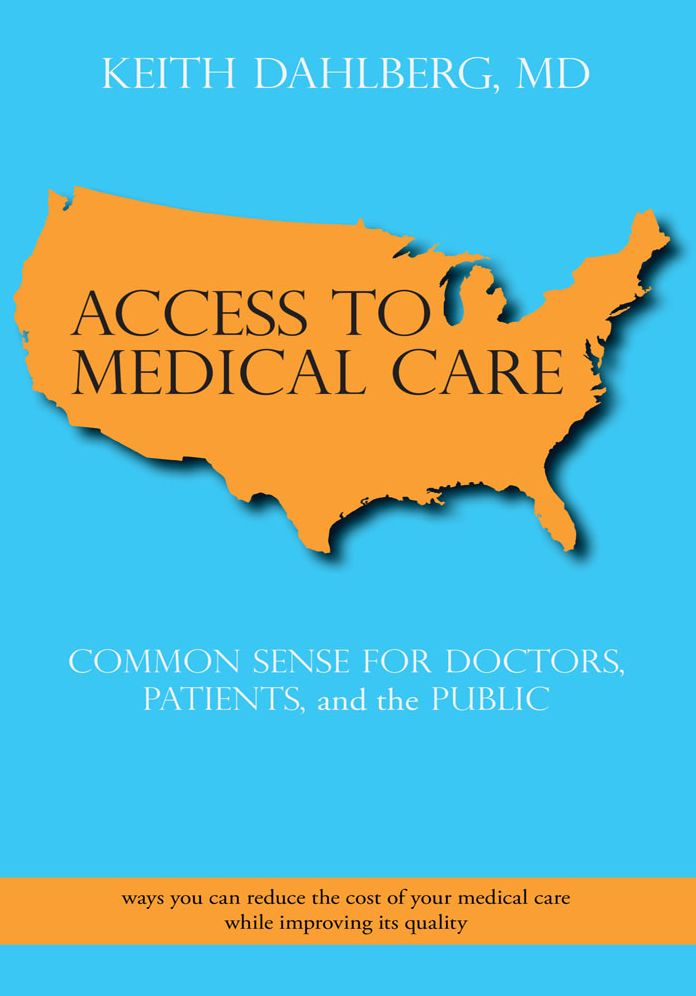 ACCESS TO MEDICAL CARE: COMMON SENSE FOR DOCTORS, PATIENTS, and the PUBLIC