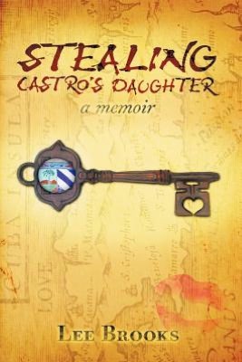 Stealing Castro's daughter: a memoir