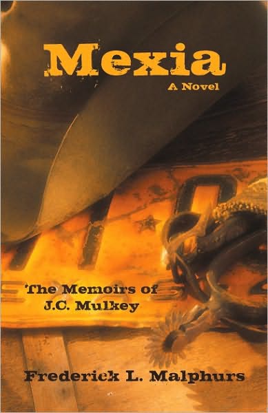 Mexia: The Memoirs of J.C. Mulkey: A Novel