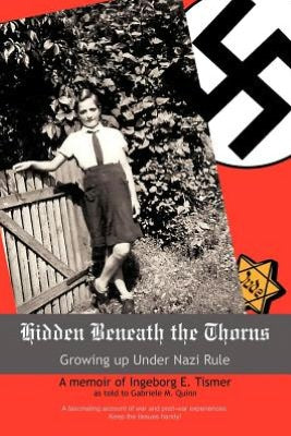 Hidden Beneath the Thorns: Growing up Under Nazi Rule
