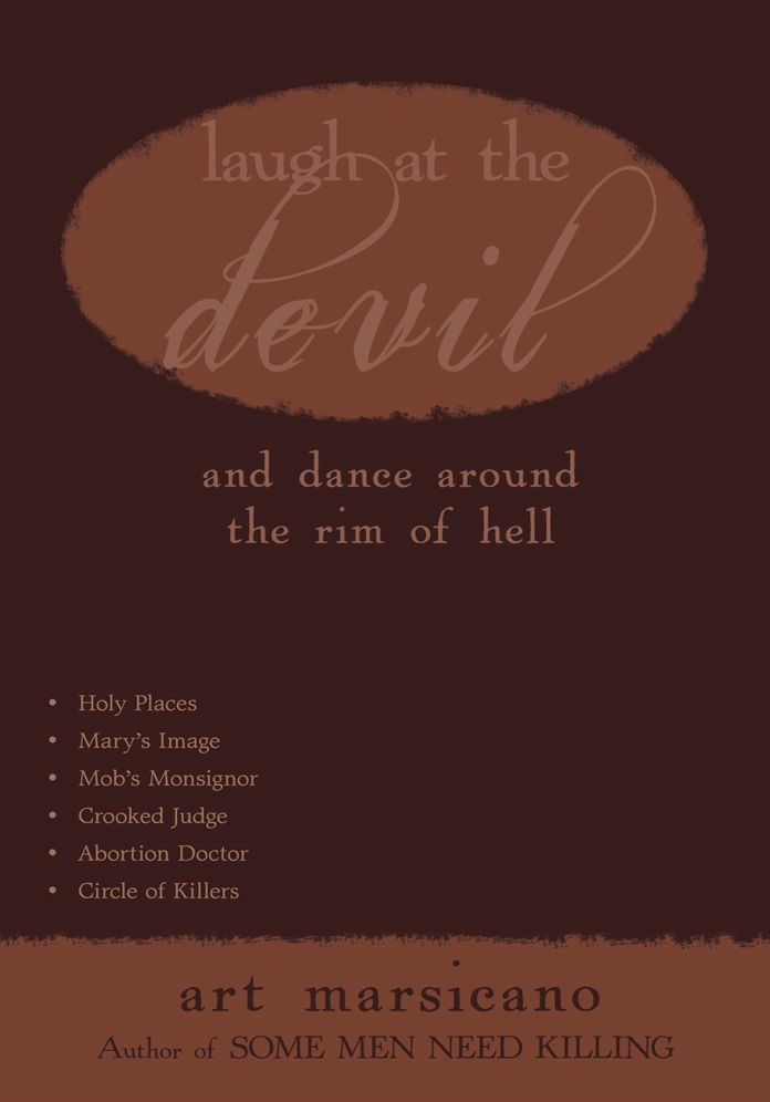 Laugh at the Devil: And Dance Around the Rim of Hell