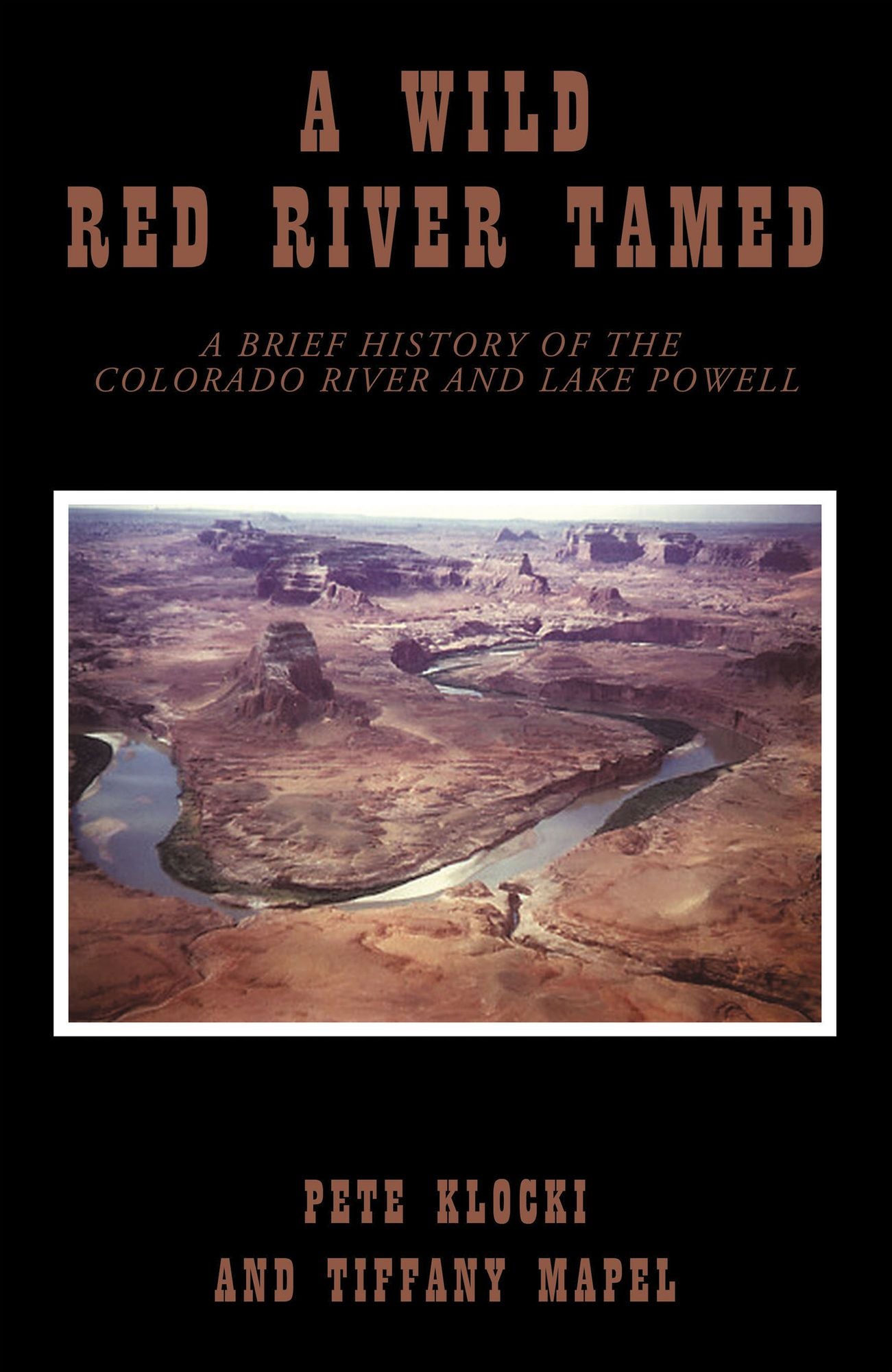 A Wild Redhead Tamed: A Brief History of the Colorado River and Lake Powell