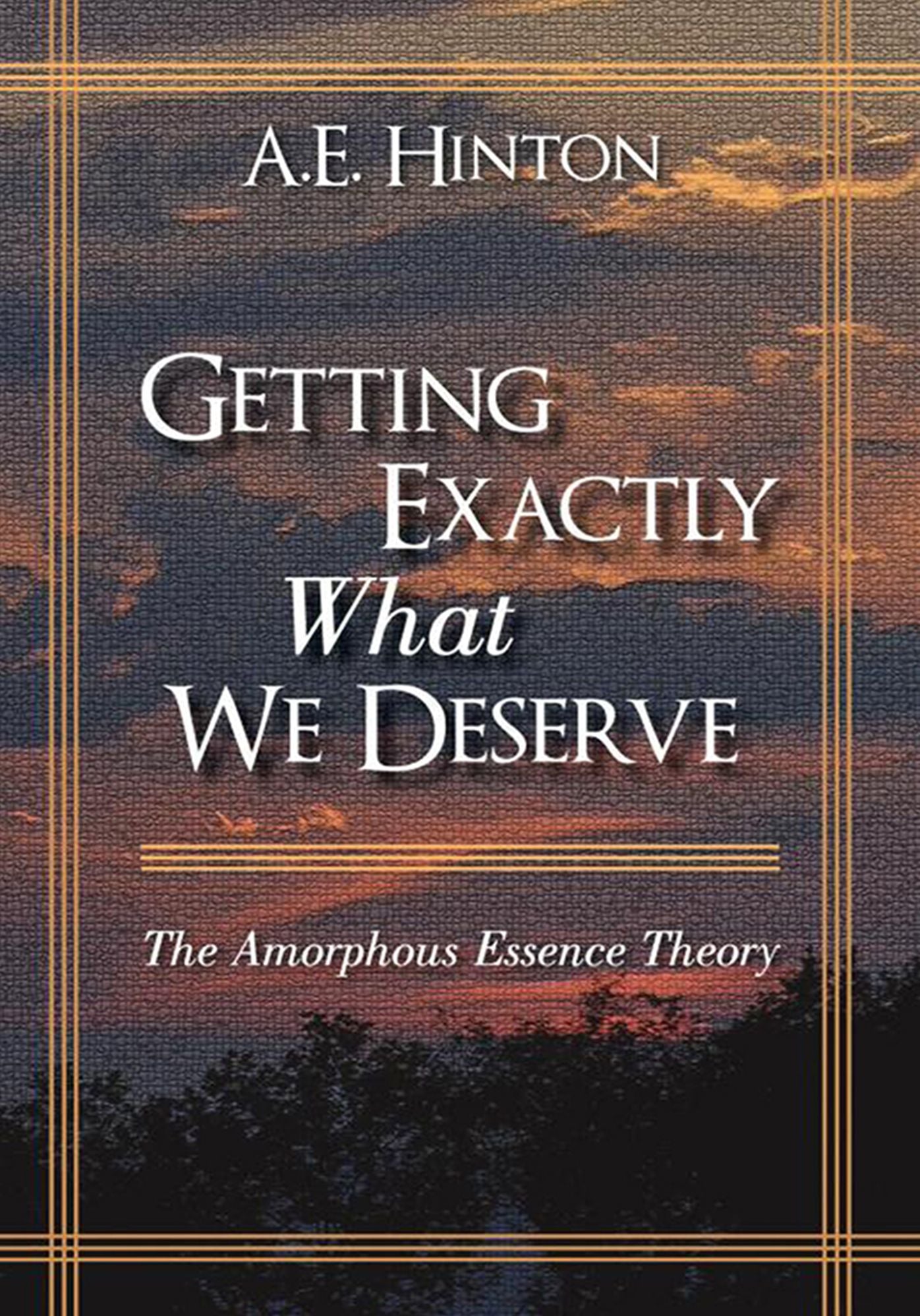 Getting Exactly What We Deserve: The Amorphous Essence Theory